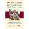 Dr. Bob Arnot's Revolutionary Weight Control