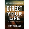 Direct Your Life or Someone Else Will: Stop the Reruns, Take Back Control, and Make Your Life Better Than Any Movie