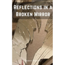 Reflections in a Broken Mirror