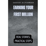Earning Your First Million: Real Stories, Practical Steps