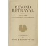 Beyond Betrayal - 28 Years Lies - Deceit - Infidelity