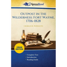 Outpost in the Wilderness: Fort Wayne, 1706-1828 (Cram Edition)