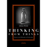Thinking from Things: Essays in the Philosophy of Archaeology