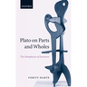 Plato on Parts and Wholes: The Metaphysics of Structure