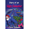 Diary of an Ugly Sweater
