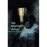 No Matter What