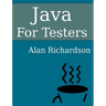 Java For Testers: Learn Java fundamentals fast