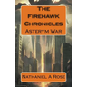 The Firehawk Chronicles: Asterym War