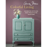 Annie Sloan Colorful Living: 30 Creative Upcycling Paint Projects for Your Home