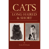 Cats - Long Haired and Short - Their Breeding, Rearing & Showing