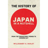 The History of Japan in a Nutshell: From the Prehistoric Period to Modern Day