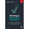 Starting a Successful Business: Your Guide to Setting Up Your Dream Start-Up, Controlling Its Finances and Managing Its Operations