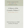 A History of the Crusades, Volume 2: The Later Crusades, 1189-1311