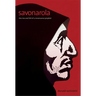 Savonarola: The Rise and Fall of a Renaissance Prophet
