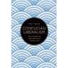 Confucian Liberalism: Mou Zongsan and Hegelian Liberalism