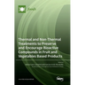 Thermal and Non-Thermal Treatments to Preserve and Encourage Bioactive Compounds in Fruit and Vegetables Based Products