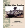 Stryker Driver Training: The official U.S. Army Training Manual TC 7-21 (December 2006)