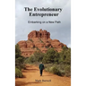 The Evolutionary Entrepreneur: Embarking on a New Path