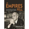 As Empires Fell: The Life and Times of Lee Hau-Shik, the First Finance Minister of Malaya