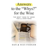 Answers to the "Whys?" for the Wise: The Best "How To" Book You'll Ever Read
