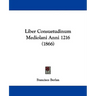 Liber Consuetudinum Mediolani Anni 1216 (1866)