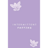 Intermittent Fasting: You Can Daily Track Your Food & Water, Weight Loss Tracker, Plus Goals Log, Journal, Diary
