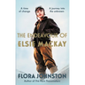 The Endeavour of Elsie MacKay: The Compelling Historical Novel Inspired by the Pioneering Scottish Aviator