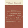 A Defence of the True and Catholic Doctrine of the Sacrament of the Body and Blood of Our Savior Christ: With a Confutation of Sundry Errors Concernin