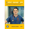 Medical Language Guide: The most important Questions & Statements of Medicine in English, German, Spanish, French, Portuguese, Russian and Arabic.