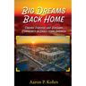Big Dreams Back Home: Finding Purpose and Building Community In Small Town America