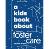 A Kids Book about Being in Foster Care