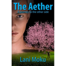 The Aether: A journey to the other side