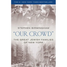 Our Crowd: The Great Jewish Families of New York