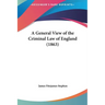 A General View of the Criminal Law of England (1863)