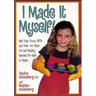 I Made It Myself: Mud Cups, Pizza Puffs, and Over100 Other Fun and Healthy Recipes for Kids to Make