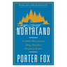 Northland: A 4,000-Mile Journey Along America's Forgotten Border