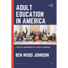 Adult Education in America: A Policy Assessment of Adult Learning