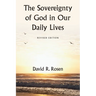The Sovereignty of God in Our Daily Lives: Revised Edition