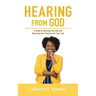 Hearing from God: A Guide to Hearing from God and Receiving His Promises for Your Life