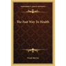 The Fast Way To Health