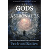 The Gods Were Astronauts: The Extraterrestrial Identity of the Old Gods Revealed