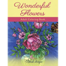 Wonderful Flowers: Adult Coloring Book