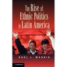 The Rise of Ethnic Politics in Latin America