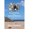 East End to South West: A life story