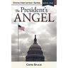 The President's Angel: Divine Intervention Series-Book One
