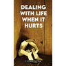 Dealing with Life When It Hurts