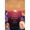 Ubuntu: On Whose Shoulders We Stand