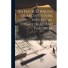 An Encyclopaedia of Architecture, Historical, Theoretical, and Practical