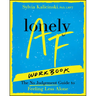 Lonely AF Workbook: The No-Judgment Guide to Feeling Less Alone
