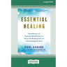Essential Healing: Hypnotherapy and Regression-Based Practices to Release the Emotional Pain and Trauma Keeping You Stuck [16pt Large Print Edition]